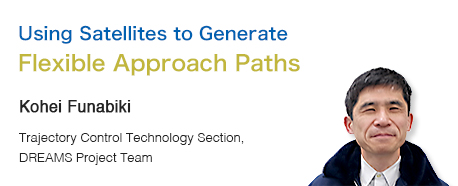Using Satellites to Generate Flexible Approach Paths Kohei Funabiki Trajectory Control Technology Section, DREAMS Project Team