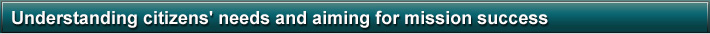 Understanding citizens’ needs and aiming for mission success