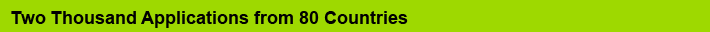 Two Thousand Applications from 80 Countries