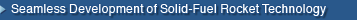 Seamless Development of Solid-Fuel Rocket Technology