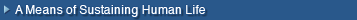 A Means of Sustaining Human Life