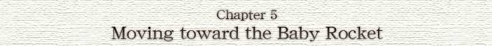 Chapter 5  Moving toward the Baby rocket