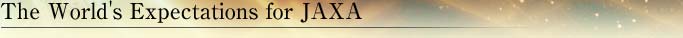 The World's Expectations for JAXA