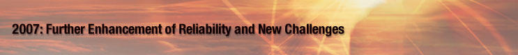 2007: Further Enhancement of Reliability and New Challenges