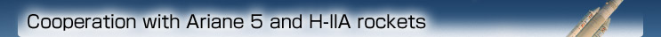 Cooperation with Ariane 5 and H-IIA rockets