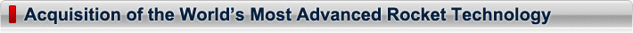 Acquisition of the World’s Most Advanced Rocket Technology