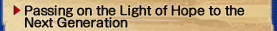 Passing on the Light of Hope to the Next Generation