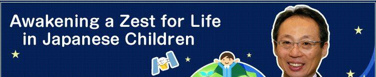 Awakening a Zest for Life in Japanese Children