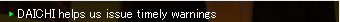 DAICHI helps us issue timely warnings