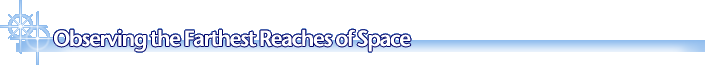 Observing the Farthest Reaches of Space