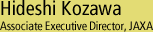 Hideshi Kozawa
Associate Executive Director, JAXA