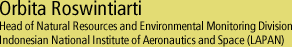 Orbita Roswintiarti
Head of Natural Resources and Environmental Monitoring Division, Indonesian National Institute of Aeronautics and Space (LAPAN)