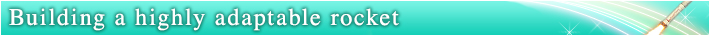 Building a highly adaptable rocket