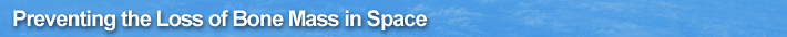 Preventing the Loss of Bone Mass in Space
