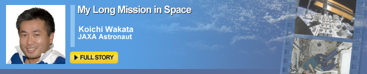 My Long Mission in Space Koichi Wakata JAXA Astronaut FULL STORY