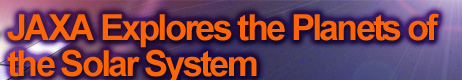 JAXA Explores the Planets of the Solar System