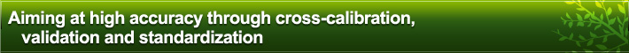 Aiming at high accuracy through cross-calibration, validation and standardization