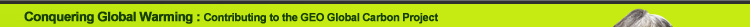 Conquering Global Warming: Contributing to the GEO Global Carbon Project