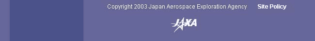 Copyright 2003 Japan Aerospace Exploration Agency