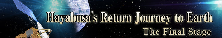 Hayabusa's Return Journey to Earth
The Final Stage