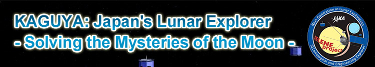 KAGUYA: Japan's Lunar Explorer - Solving the Mysteries of the Moon -