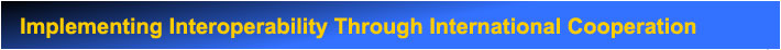 Implementing Interoperability Through International Cooperation