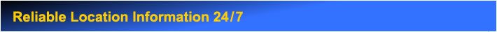 Reliable Location Information 24/7