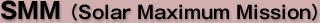 SMM ?Solar Maximum Mission?