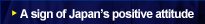 A sign of Japan’s positive attitude